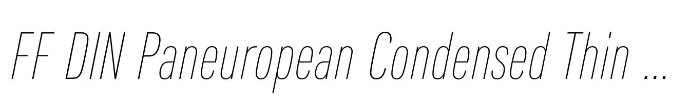 FF DIN Paneuropean Condensed Thin Italic